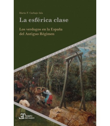LA ESFERICA CLASE LOS VERDUGOS EN LA ESPANA DEL ANTIGUO REGIMEN MARIA