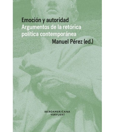 EMOCION Y AUTORIDAD ARGUMENTOS DE LA RETORICA POLITICA CONTEMPORANEA M