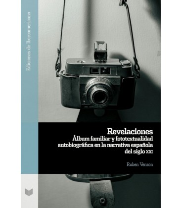 REVELACIONES ALBUM FAMILIAR Y FOTOTEXTUALIDAD AUTOBIOGRAFICA EN LA NAR