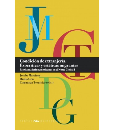 CONDICION DE EXTRANJERIA EXOCRITICAS Y ESTETICAS MIGRANTES : ESCRITORA