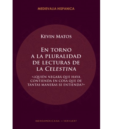 EN TORNO A LA PLURALIDAD DE LECTURAS DE LA CELESTINA ¿QUIEN NEGARA QUE