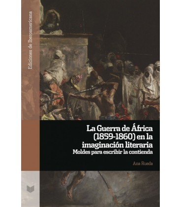 LA GUERRA DE AFRICA (1859-1860) EN LA IMAGINACION LITERARIA MOLDES PAR