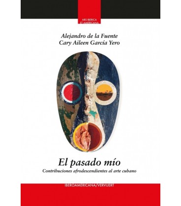 EL PASADO MIO CONTRIBUCIONES AFRODESCENDIENTES AL ARTE CUBANO ALEJANDR