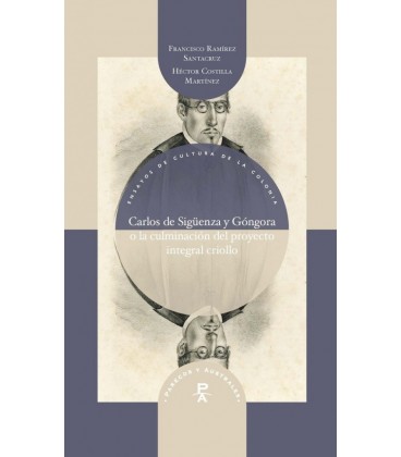 CARLOS DE SIGUENZA Y GONGORA O LA CULMINACION DEL PROYECTO INTEGRAL CR