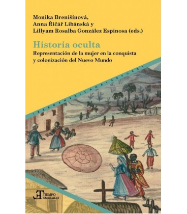HISTORIA OCULTA REPRESENTACION DE LA MUJER EN LA CONQUISTA Y COLONIZAC