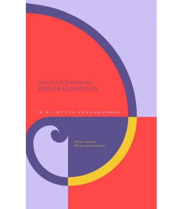 POESIA COMPLETA ANA DE SAN BARTOLOME EDICION CRITICA DE MONICA GARCIA