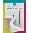 LA IMAGEN DE CHINA EN LA LITERATURA ARGENTINA ACTUAL TIANZI ZHANG.