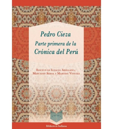 PARTE PRIMERA DE LA CRONICA DEL PERU PEDRO CIEZA EDICION DE IGNACIO A