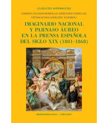 IMAGINARIO NACIONAL Y PARNASO AUREO EN LA PRENSA ESPANOLA DEL SIGLO XI