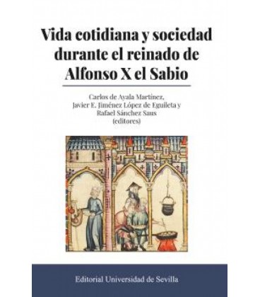 VIDA COTIDIANA Y SOCIEDAD DURANTE EL REINADO DE ALFONSO X EL SABIO