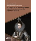 LA IMAGEN DE LAS REINAS HABSBURGO ESPANOLAS Y SU CONSTRUCCION DURANTE