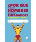 POR QU ALGUNOS HOMBRES ESTAN TAN ENFADADOS