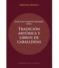 TRADICION ARTURICA Y LIBROS DE CABALLERIAS JOSE JULIO MARTIN ROMERO (D