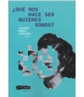 QUE NOS HACE SER QUIENES SOMOS