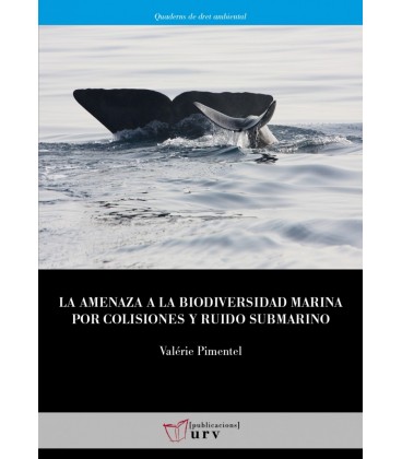 LA AMENAZA A LA BIODIVERSIDAD MARINA POR COLISIONES Y RUIDO SUBMARINO