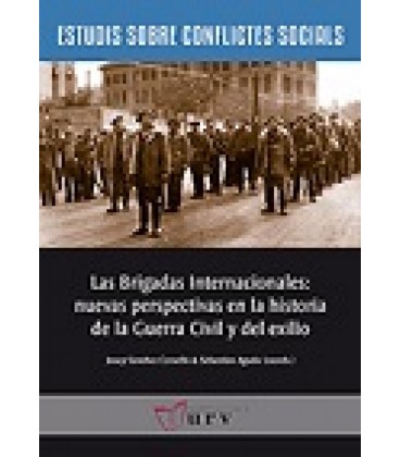 LAS BRIGADAS INTERNACIONALES: NUEVAS PERSPECTIVAS EN LA HISTORIA DE LA