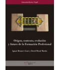 ORIGEN, CONTEXTO, EVOLUCION Y FUTURO DE LA FORMACION PROFESIONAL