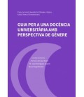 GUIA PER A UNA DOCENCIA UNIVERSITARIA AMB PERSPECTIVA DE GENERE