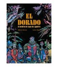 EL DORADO.EL DELIRIO DE LOPE DE AGUIRRE