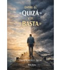 ENTRE EL QUIZA Y EL BASTA