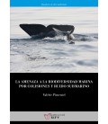 LA AMENAZA A LA BIODIVERSIDAD MARINA POR COLISIONES Y RUIDO SUBMARINO
