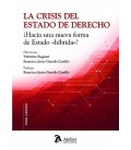 LA CRISIS DEL ESTADO DE DERECHO ¿HACIA UNA NUEVA FORMA DE ESTADO