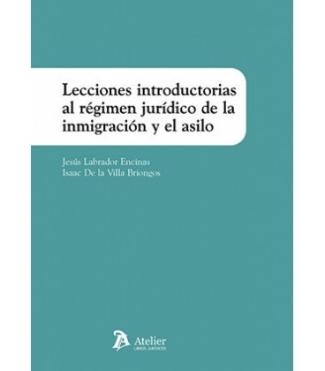 LECCIONES INTRODUCTORIAS AL REGIMEN JURIDICO DE LA INMIGRACION
