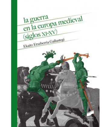 LA GUERRA EN LA EUROPA MEDIEVAL SIGLOS XI-XV