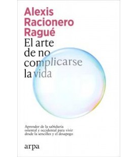 ARTE DE NO COMPLICARSE LA VIDA
