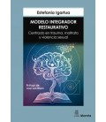 MODELO INTEGRADOR RESTAURATIVO. CENTRADO EN TRAUMA, MALTRATO Y VIOLEN