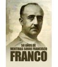 50 ANOS DE MENTIRAS SOBRE FRANCISCO FRANCO 2ª EDICION
