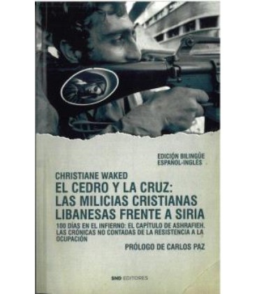 EL CEDRO Y LA CRUZ: LAS MILICIAS CRISTIANAS LIBANESAS FRENTE A SIRIA