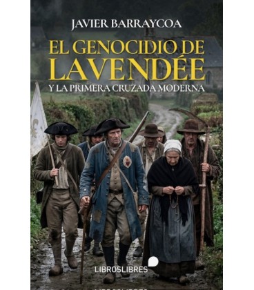 EL GENOCIDIO DE LA VENDEE Y LA PRIMERA CRUZADA MODERNA
