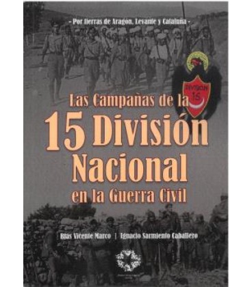 LAS CAMPANAS DE LA 15 DIVISION NACIONAL EN LA GUERRA CIVIL