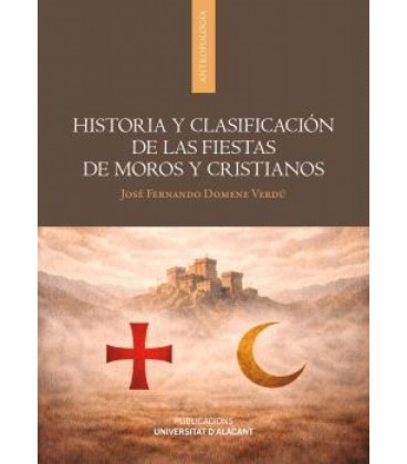 HISTORIA Y CLASIFICACION DE LAS FIESTAS DE MOROS Y CRISTIANOS