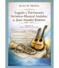 LEGADO Y PATRIMONIO ARTISTICO-MUSICAL ANDALUZ DE JUAN AMADOR JIMENEZ (