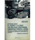 EL CEDRO Y LA CRUZ: LAS MILICIAS CRISTIANAS LIBANESAS FRENTE A SIRIA