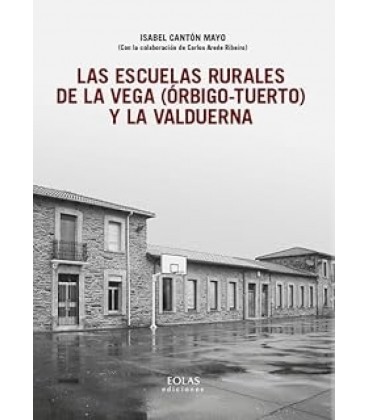 LAS ESCUELAS RURALES DE LA VEGA (ORBIGO - TUERTO) Y LA VALDUERNA