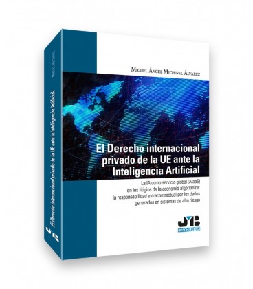 EL DERECHO INTERNACIONAL PRIVADO DE LA UE ANTE LA INTELIGENCIA ARTIFIC