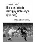 UNA BREVE HISTORIA DEL RUGBY EN 9 ENSAYOS (Y UN DROP)