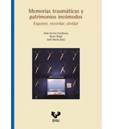 MEMORIAS TRAUMATICAS Y PATRIMONIOS INCOMODOS. EXPONER
