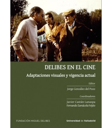 DELIBES EN EL CINE: ADAPTACIONES VISUALES Y VIGENCIA ACTUAL