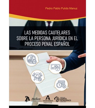 LAS MEDIDAS CAUTELARES SOBRE LA PERSONA JURIDICA EN EL PROCESO PENAL