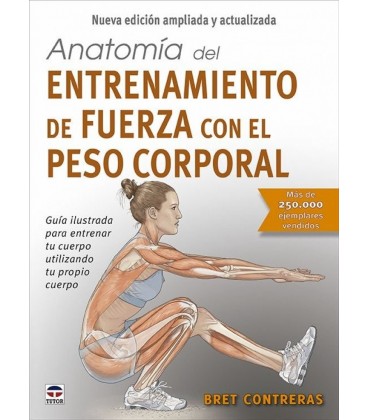 ANATOMIA DEL ENTRENAMIENTO DE FUERZA CON EL PESO CORPORAL. NUEVA EDICI