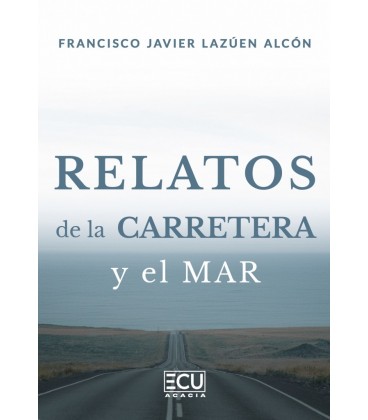 RELATOS DE LA CARRETERA Y EL MAR