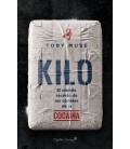 KILO. EL MUNDO SECRETO DE LOS CARTELES DE LA DROGA