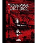 TODA LA SANGRE SABE A HIERRO
