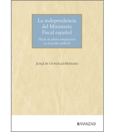 LA INDEPENDENCIA DEL MINISTERIO FISCAL ESPANOL