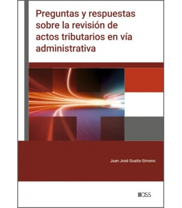 PREGUNTAS Y RESPUESTAS SOBRE LA REVISION DE ACTOS TRIBUTARIOS EN VIA A