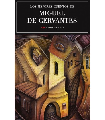 LOS MEJORES CUENTOS DE MIGUEL DE CERVANTES